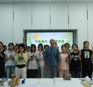 端午限定！药学院学生解锁非遗新技能：竹艺+本草，手作天花板
